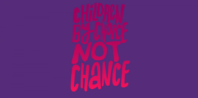 "Children by choice not chance" banner
