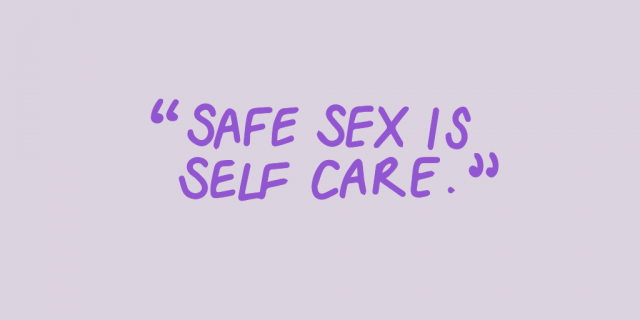"Safe sex is self care."