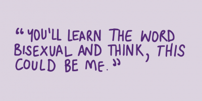 "You'll learn the word bisexual and think, this could be me."