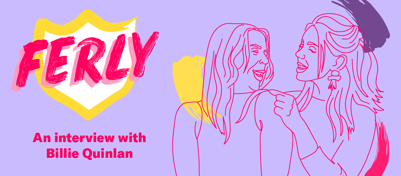 "Ferly - An interview with Billie Quinlan"
