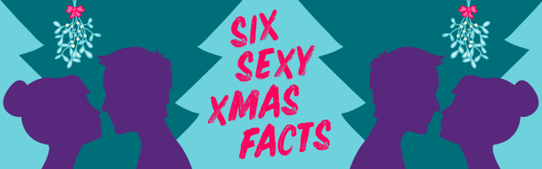 "Six sexy x-mas facts"