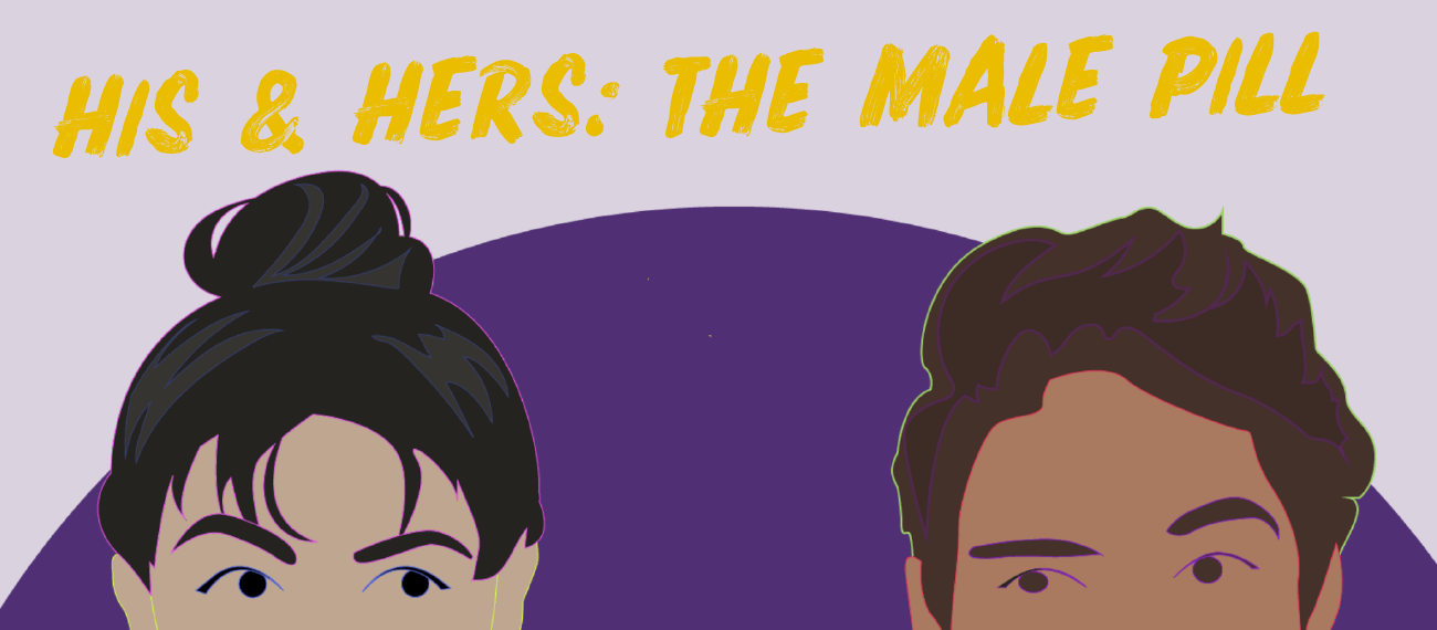 "His & Hers: the male pill"