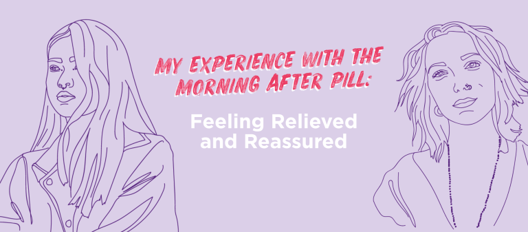 "My experience with the morning after pill: Feeling Relieved and Reassured"