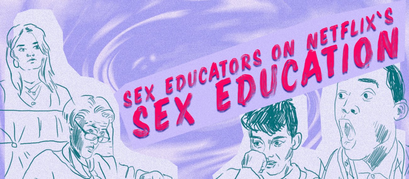 "Sex educators on Netflix's sex education"
