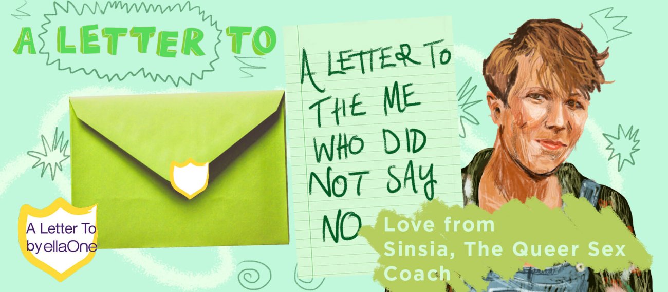 "A letter to the me who did not say no"