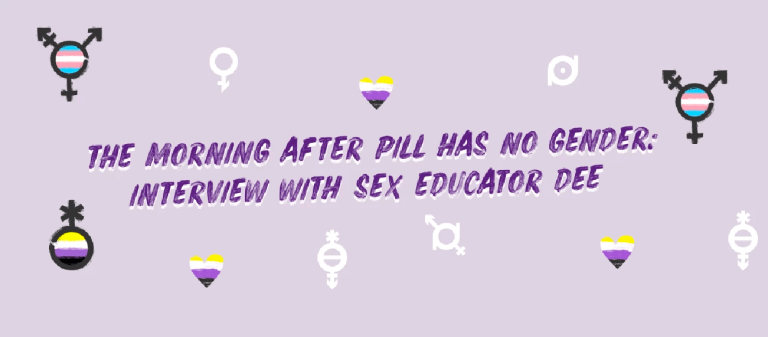 "The morning after pill has no gender: interview with sex educator Dee"