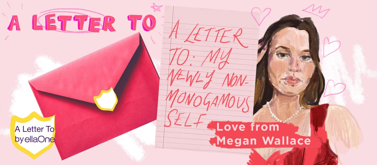"A Letter To My Newly Non-Monogamous Self"