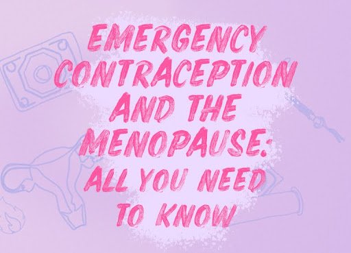 "Emergency contraception and the menopause: All you need to know"