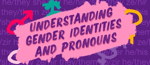 "Understanding gender identities and pronouns"