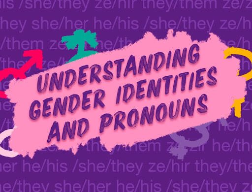 "Understanding gender identities and pronouns"