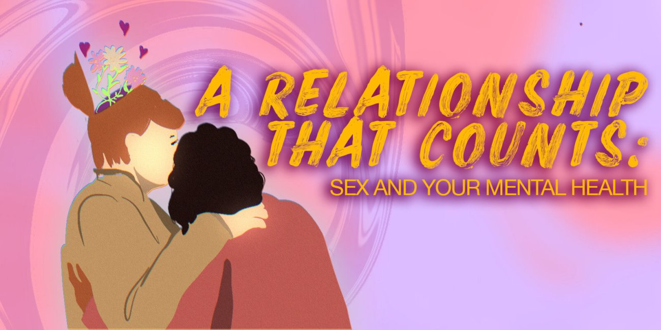 "A relationship that counts: Sex and your mental health"