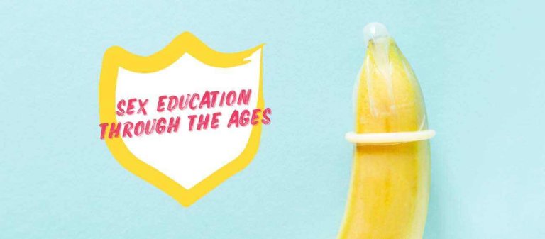 "Sex Education Through The Ages"
